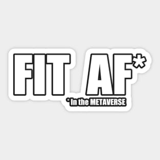 I'm Fit AF in the METAVERSE Sticker